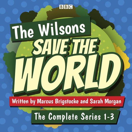 The Wilsons Save the World: Series 1-3 - cover