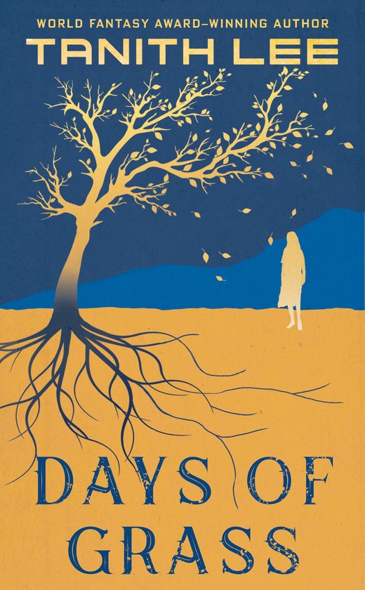 Boekomslag van Days of Grass met een gele boom, silhouet van een vrouw en de tekst van Tanith Lee op een blauwe achtergrond.