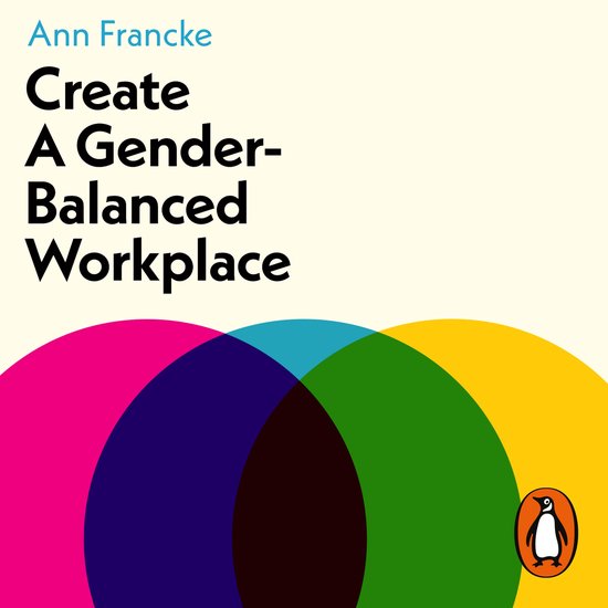 Penguin Business Experts Series- Create a Gender-Balanced Wo ... - cover