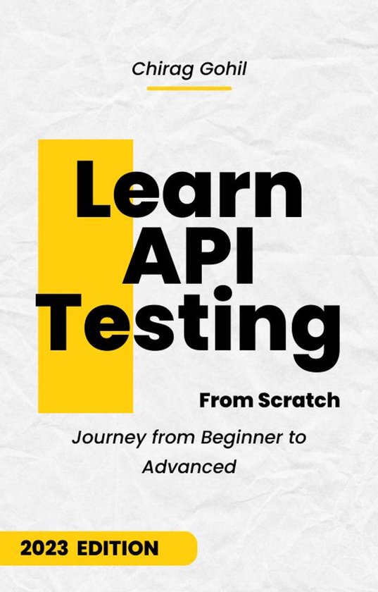 Learn API Testing From Scratch: Journey from Beginner to Advanced