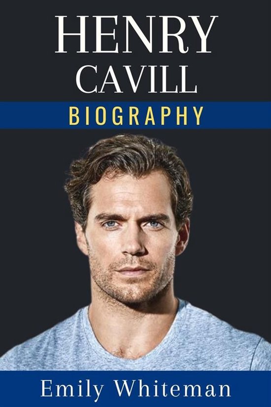 Henry Cavill Biography - cover