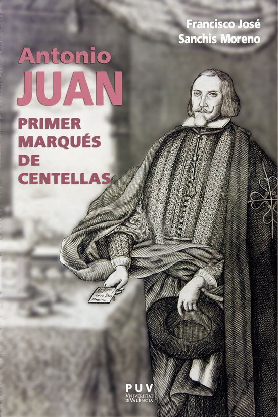 Biografías 33 - Antonio Juan, primer marqués de Centellas - cover