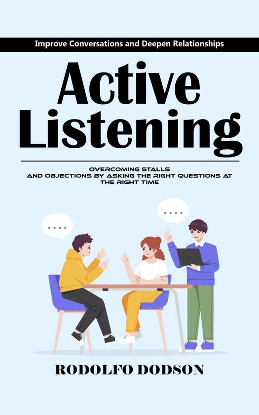 Active Listening: Improve Conversations and Deepen Relations ... - cover