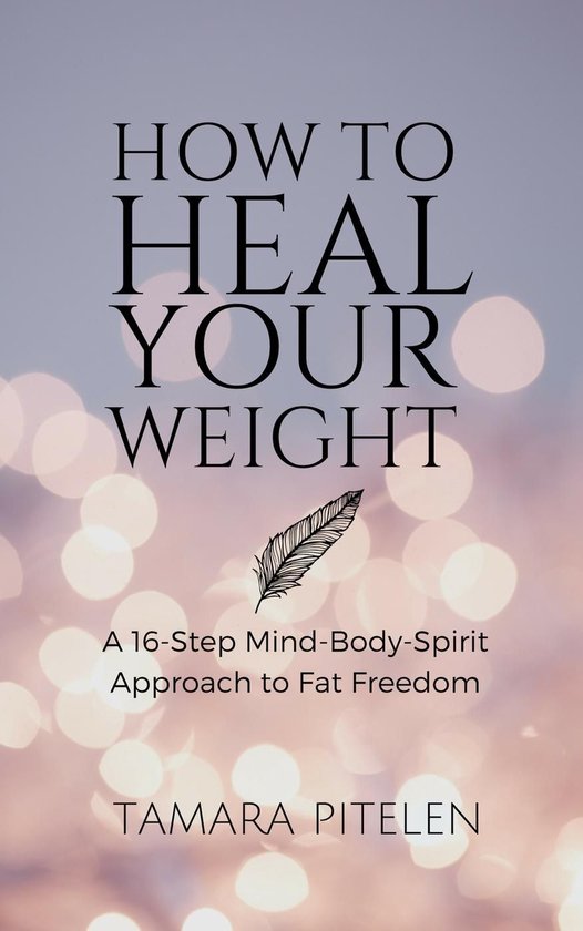 How To Heal Your Weight - cover