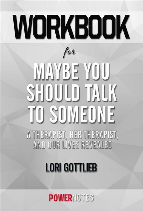 Workbook on Maybe You Should Talk To Someone: A Therapist, H ... - cover