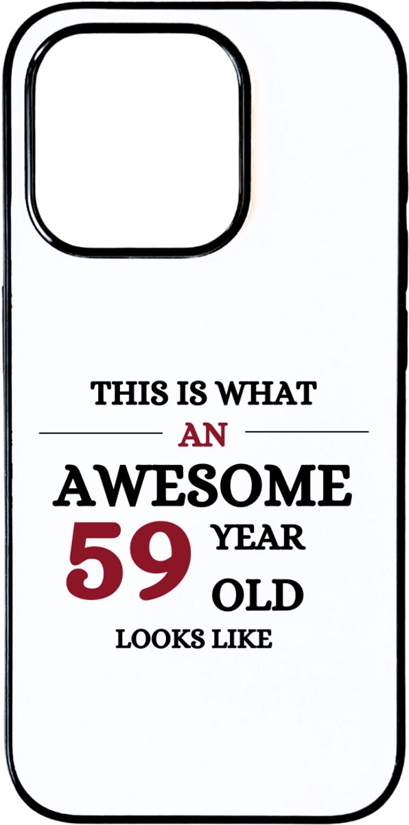 Hacebo® - Awesome 59 year old looks like telefoonhoesje - Hoera 59 jaar - 59 geworden - telefoonhoesjes - verjaardagscadeau - kado - gift - hoesje geschikt voor iPhone 15 Pro