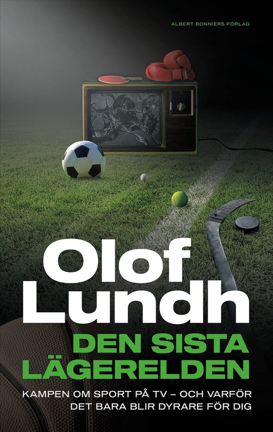 Den sista lägerelden : kampen om sport på tv - och varför ... - cover