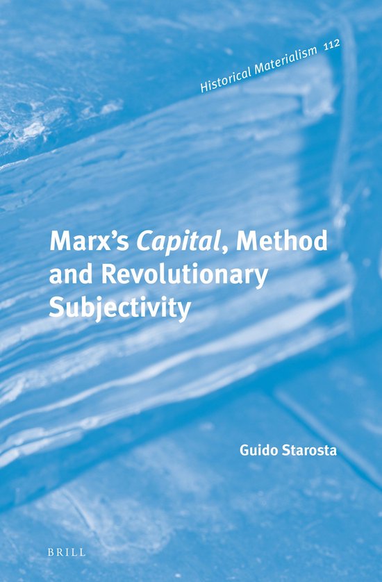 Boekomslag: "Marx's Capital, Method and Revolutionary Subjectivity" door Guido Starosta op een blauwe achtergrond.