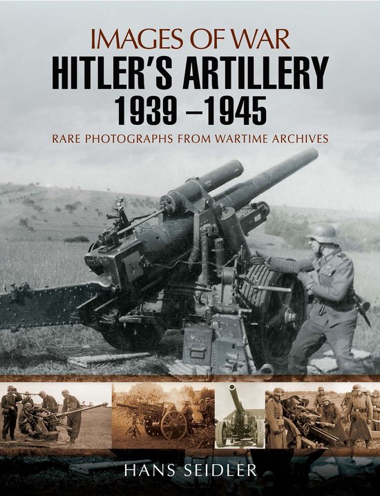 Images of War - Hitler's Artillery 1939-1945 - cover