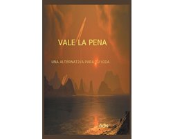 Vale La Pena Una Alternativa Para Tu Vida
