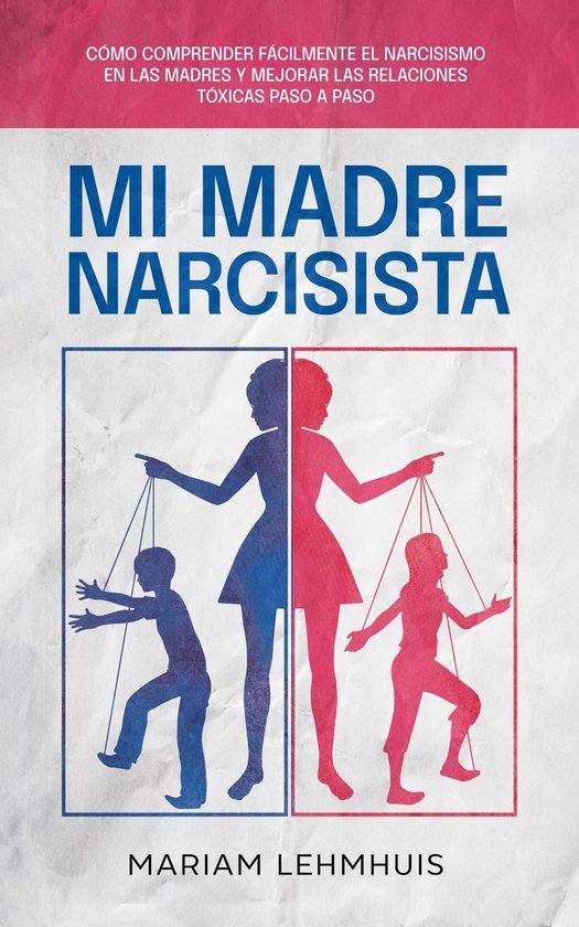 Mi madre narcisista: Cómo comprender fácilmente el narcisi ... - cover