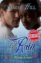 The Blame Game 4 - Blame it on the Rain