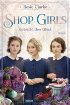 Die große Shop-Girls-Saga 3 - Shop Girls - Zerbrechliches Glück