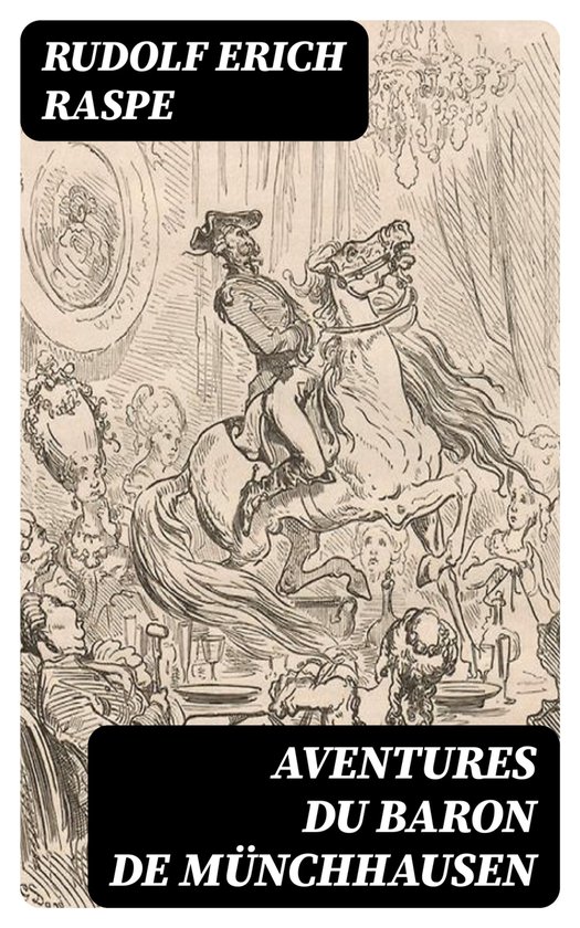 Aventures du Baron de Münchhausen (ebook), Rudolf Erich Raspe ...