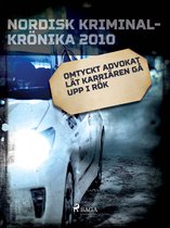 Nordisk kriminalkrönika 10-talet - Omtyckt advokat lät karriären gå upp i rök