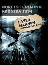 Nordisk kriminalkrönika 90-talet - Lasermannen - en mänsklig gåta