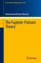 Lecture Notes in Mathematics 2322 - The Fuglede-Putnam Theory