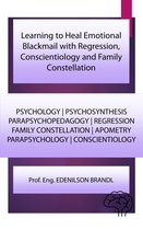 Learning to Heal Emotional Blackmail with Regression, Conscientiology and Family Constellation