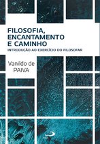 Filosofia - Filosofia, Encantamento e Caminho