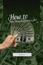 How to Make Money Fast Without a Job