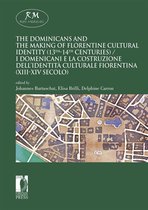 Reti Medievali E-Book 36 - The Dominicans and the Making of Florentine Cultural Identity (13th-14th centuries) - I domenicani e la costruzione dell’identità culturale fiorentina (XIII-XIV secolo)