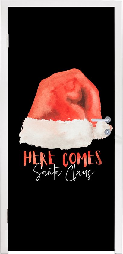 Deursticker Kerst - Kerstman - Quotes - Spreuken - Here comes Santa Claus - 80x205 cm - Deurposter