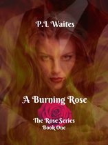 The Rose Series 1 - A Burning Rose: Book One