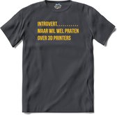 Introvert, maar wil wel praten over 3d printers.- 3d printer kleding - T-Shirt - Unisex - Mouse Grey - Maat 3XL