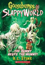 Goosebumps SlappyWorld 8 - The Dummy Meets the Mummy! (Goosebumps SlappyWorld #8)