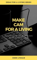 Ideas for a Living - Make Cam For A Living