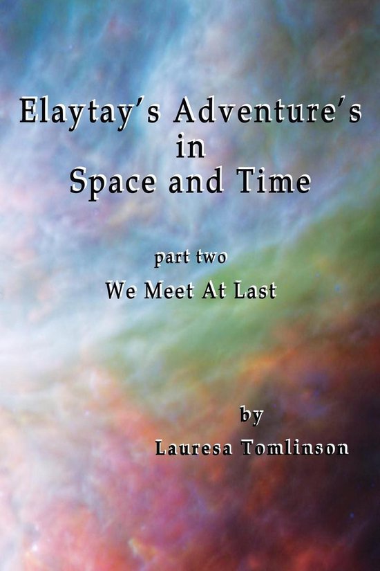 We Meet at Last 2 - Elaytay's Adventures in Space and Time - cover