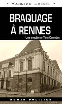 Une enquête de Yann Carradec - Braquage à Rennes