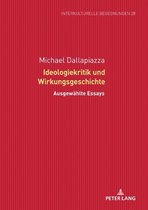 Interkulturelle Begegnungen. Studien zum Literatur- und Kulturtransfer 28 - Ideologiekritik und Wirkungsgeschichte