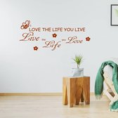 Muursticker Love The Life You Live -  Bruin -  160 x 68 cm  -  woonkamer  engelse teksten  alle - Muursticker4Sale