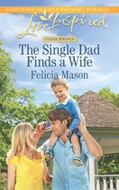 Cedar Springs 2 - The Single Dad Finds A Wife (Cedar Springs, Book 2) (Mills & Boon Love Inspired)