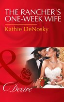 The Rancher's One-Week Wife (Mills & Boon Desire)