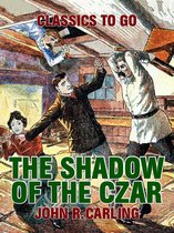 Classics To Go - The Shadow of the Czar