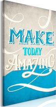Schilderijen Op Canvas - Schilderij - Make Today Amazing (1 Part) Vertical 80x120 - Artgeist Schilderij
