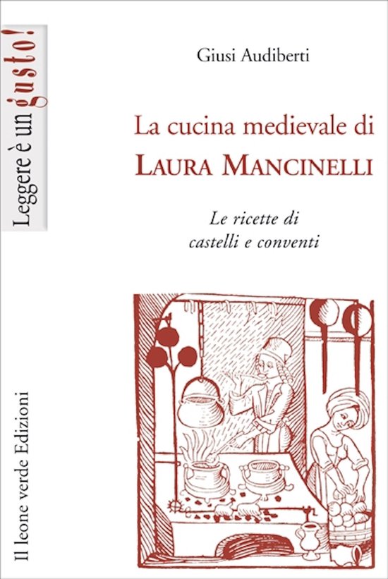 Leggere è un gusto - La cucina medievale di Laura Mancinell ... - cover
