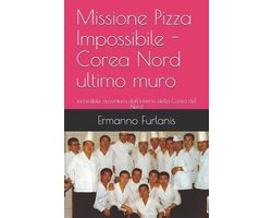 Missione Pizza Impossibile - Corea Nord ultimo muro