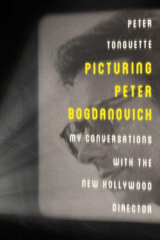 Screen Classics - Picturing Peter Bogdanovich (ebook), Peter Tonguette