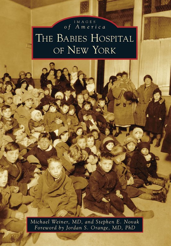 Images of America - The Babies Hospital of New York