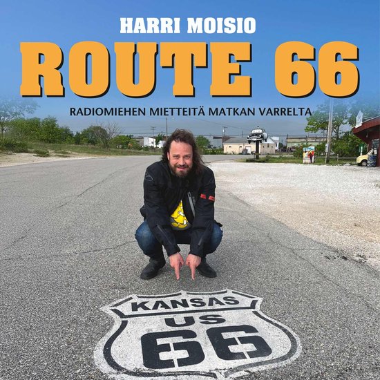 Harri Moisio - Route 66 - Radiomiehen mietteitä matkan varr ... - cover