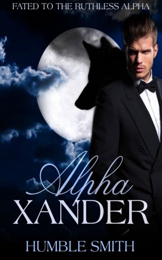 Alpha Xander 1 - Fated To The Ruthless Alpha