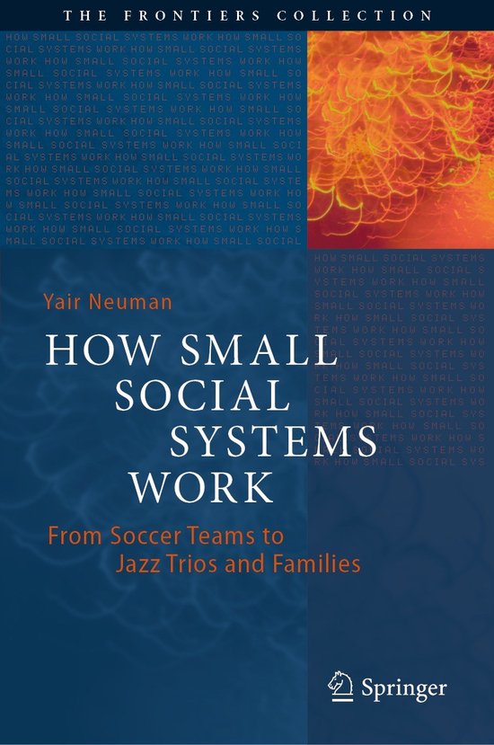 The Frontiers Collection- How Small Social Systems Work - cover