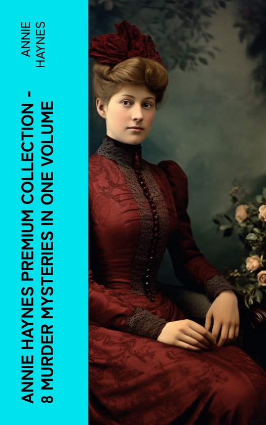 Annie Haynes Premium Collection – 8 Murder Mysteries in On ... - cover