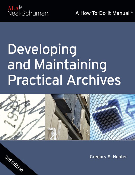 How-To-Do-It Manuals - Developing and Maintaining Practical Archives
