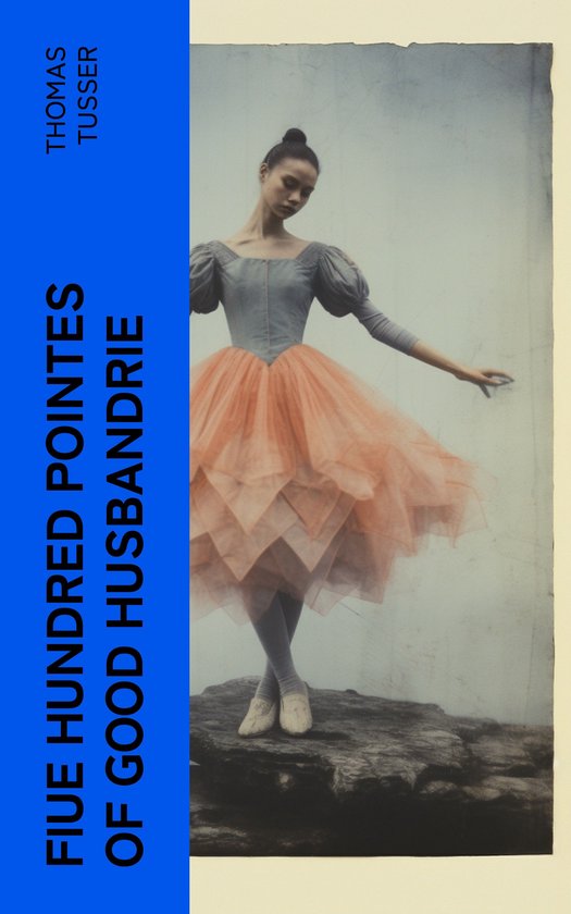 Fiue Hundred Pointes of Good Husbandrie - cover