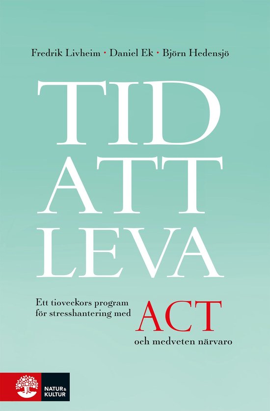 Tid att leva : ett tioveckors program för stresshantering m ... - cover