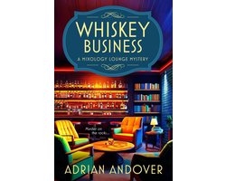 A Mixology Lounge Mystery 1 - Whiskey Business